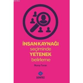 İnsan Kaynağı Seçiminde Yetenek Belirleme - Nuray Turan