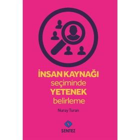 İnsan Kaynağı Seçiminde Yetenek Belirleme - Nuray Turan