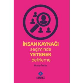 İnsan Kaynağı Seçiminde Yetenek Belirleme - Nuray Turan