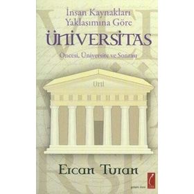 İNSAN KAYNAKLARI YAKLAŞIMINA GÖRE ÜNİVERSİTAS ÖNCESİ, ÜNİVERSİTE SONRASI - ERCAN TURAN