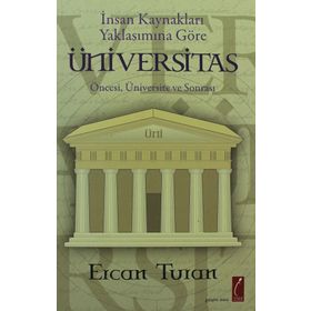İNSAN KAYNAKLARI YAKLAŞIMINA GÖRE ÜNİVERSİTAS ÖNCESİ, ÜNİVERSİTE SONRASI - ERCAN TURAN