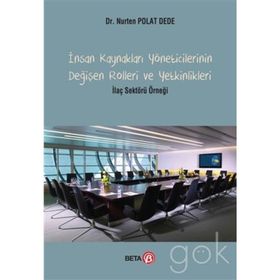 İnsan Kaynakları Yöneticilerinin Değişen Rolleri ve Yetkinlikleri - Nurten Polat Dede