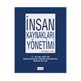 İnsan Kaynakları Yönetimi - Cavide Uyargil Ahmet Cevat Acar Gönen Dündar İsmail Durak Ataay Lale Tüzüner Oya Özçelik Ömer Sadullah Zeki Adal