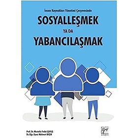 İnsan Kaynakları Yönetimi Çerçevesinde Sosyalleşmek Ya Da Yabancılaşmak - Mustafa Fedai Çavuş