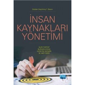 İNSAN KAYNAKLARI YÖNETIMI - NURI TORTOP ;BURHAN AYKAÇ;HÜSEYIN YAYMAN;M. AKIF ÖZER