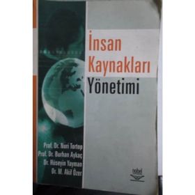 İNSAN KAYNAKLARI YÖNETIMI - NURI TORTOP ;BURHAN AYKAÇ;HÜSEYIN YAYMAN;M. AKIF ÖZER