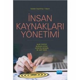 İNSAN KAYNAKLARI YÖNETIMI - NURI TORTOP ;BURHAN AYKAÇ;HÜSEYIN YAYMAN;M. AKIF ÖZER
