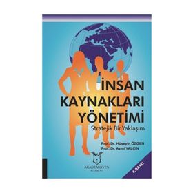 İNSAN KAYNAKLARI YÖNETİMİ STRATEJIK BIR YAKLAŞIM - HÜSEYİN ÖZGEN