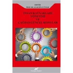 İnsan Kaynakları Yönetimi ve Çağdaş Güncel Konular - Agah Sinan Ünsar