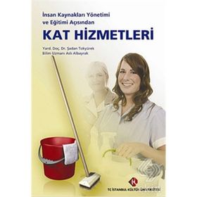 İnsan Kaynakları Yönetimi ve Eğitimi Açısından Kat Hizmetleri - Aslı Albayrak Şadan Tokyürek Gökhan Özen