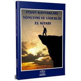 İnsan Kaynakları Yönetimi Ve Liderlik El Kitabı - Tuncay Bıçakçı
