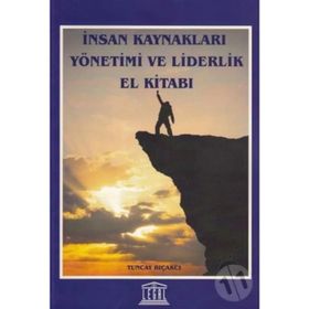 İnsan Kaynakları Yönetimi Ve Liderlik El Kitabı - Tuncay Bıçakçı