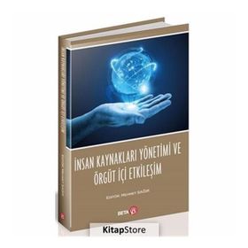 İnsan Kaynakları Yönetimi Ve Örgüt İçi Etkileşim - Mahmut Sağır
