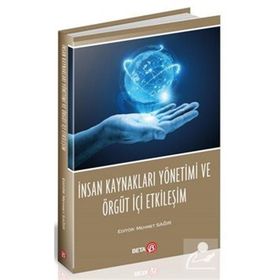 İnsan Kaynakları Yönetimi Ve Örgüt Içi Etkileşim - Mehmet Sağır