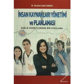 İNSAN KAYNAKLARI YÖNETIMI VE PLANLAMASI - İBRAHIM HALIL CANKUL