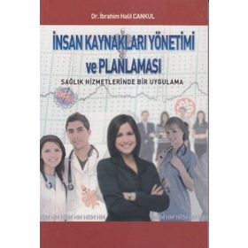 İNSAN KAYNAKLARI YÖNETIMI VE PLANLAMASI - İBRAHIM HALIL CANKUL