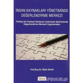 İNSAN KAYNAKLARI YÖNETİMİNDE DEĞERLENDİRME MERKEZI - BELIZ DERELI
