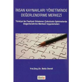 İNSAN KAYNAKLARI YÖNETİMİNDE DEĞERLENDİRME MERKEZI - BELIZ DERELI