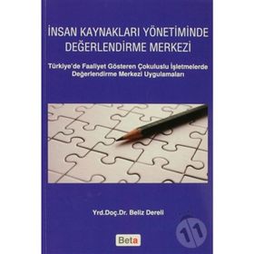İNSAN KAYNAKLARI YÖNETİMİNDE DEĞERLENDİRME MERKEZI - BELIZ DERELI