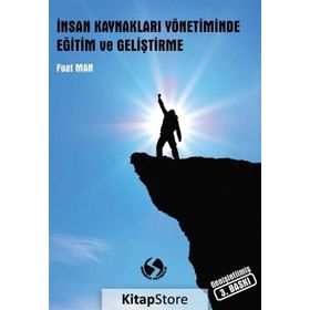 İnsan Kaynakları Yönetiminde Eğitim ve Geliştirme / Fuat Man