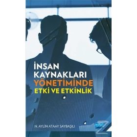 İnsan Kaynakları Yönetiminde Etki ve Etkinlik / N. Aylin Ataay Saybaşılı