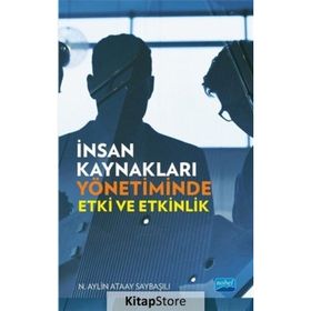 İnsan Kaynakları Yönetiminde Etki ve Etkinlik / N. Aylin Ataay Saybaşılı