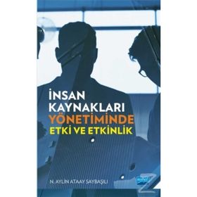 İnsan Kaynakları Yönetiminde Etki ve Etkinlik / N. Aylin Ataay Saybaşılı
