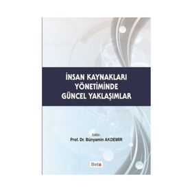 İnsan Kaynakları Yönetiminde Güncel Yaklaşımlar - Dr. Bünyamin Akdemir