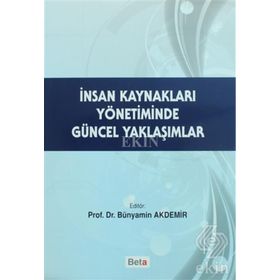 İnsan Kaynakları Yönetiminde Güncel Yaklaşımlar - Dr. Bünyamin Akdemir
