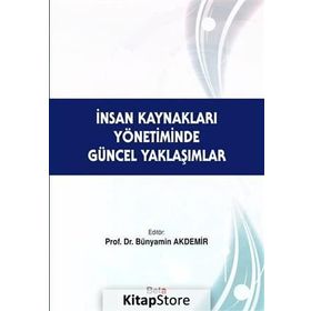 İnsan Kaynakları Yönetiminde Güncel Yaklaşımlar - Dr. Bünyamin Akdemir