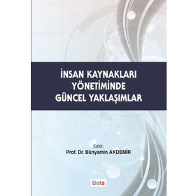 İnsan Kaynakları Yönetiminde Güncel Yaklaşımlar - Dr. Bünyamin Akdemir