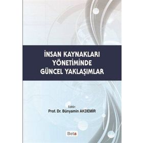 İnsan Kaynakları Yönetiminde Güncel Yaklaşımlar - Dr. Bünyamin Akdemir