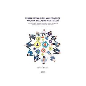 İnsan Kaynakları Yönetiminde Koçluk Yaklaşımı ve Etkileri - Leyla Bilen