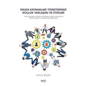 İnsan Kaynakları Yönetiminde Koçluk Yaklaşımı ve Etkileri - Leyla Bilen