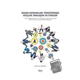 İnsan Kaynakları Yönetiminde Koçluk Yaklaşımı ve Etkileri - Leyla Bilen