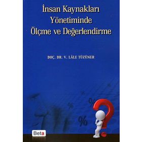 İNSAN KAYNAKLARI YÖNETIMINDE ÖLÇME VE DEĞERLENDIRME - LALE TÜZÜNER