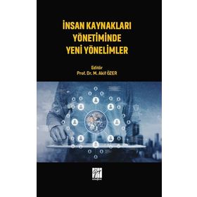İnsan Kaynakları Yönetiminde Yeni Yönelimler - M. Akif Özer