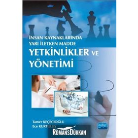 İnsan Kaynaklarında Yarı İletken Madde Yetkinlikler ve Yönetimi - Ece Kurtuluş Tamer Keçecioğlu