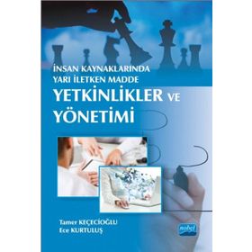 İnsan Kaynaklarında Yarı İletken Madde Yetkinlikler ve Yönetimi - Ece Kurtuluş Tamer Keçecioğlu