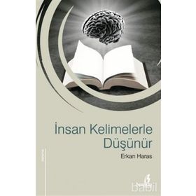 İNSAN KELIMELERLE DÜŞÜNÜR - ERKAN HARAS