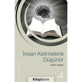İNSAN KELIMELERLE DÜŞÜNÜR - ERKAN HARAS