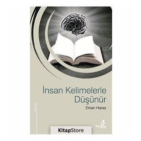 İNSAN KELIMELERLE DÜŞÜNÜR - ERKAN HARAS