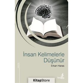 İNSAN KELIMELERLE DÜŞÜNÜR - ERKAN HARAS