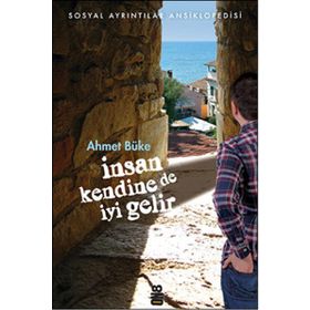İnsan Kendine de İyi Gelir - Ahmet Büke