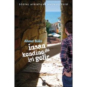 İnsan Kendine de İyi Gelir - Ahmet Büke