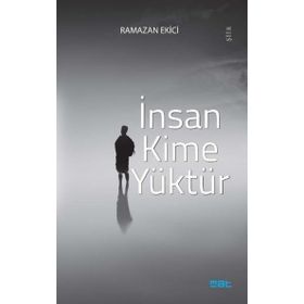 İnsan Kime Yüktür Ramazan Ekici Mat Kitap