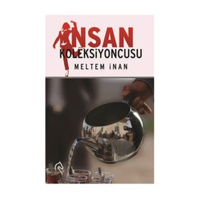 İnsan Koleksiyoncusu - Meltem İnan