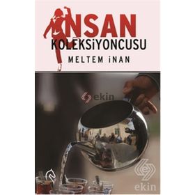 İnsan Koleksiyoncusu - Meltem İnan