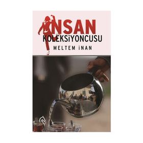 İnsan Koleksiyoncusu - Meltem İnan