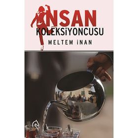 İnsan Koleksiyoncusu - Meltem İnan